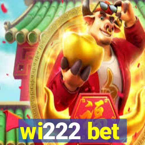 wi222 bet